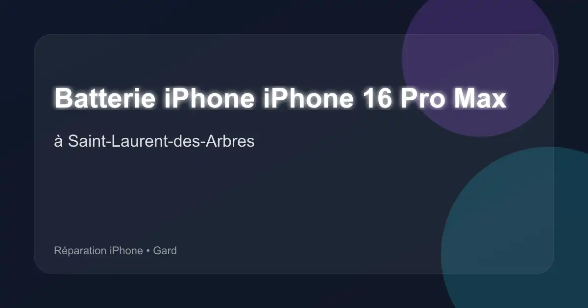 Batterie iPhone iPhone 16 Pro Max à Saint-Laurent-des-Arbres (Gard)