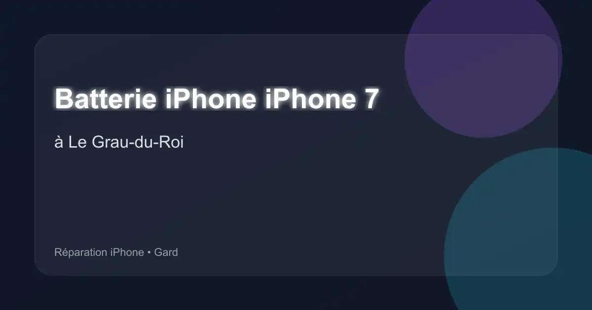 Batterie iPhone iPhone 7 à Le Grau-du-Roi (Gard)