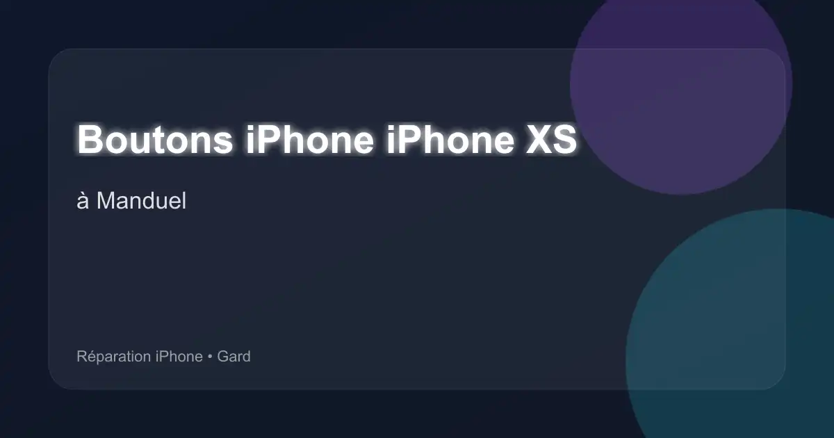 Boutons iPhone iPhone XS à Manduel (Gard)