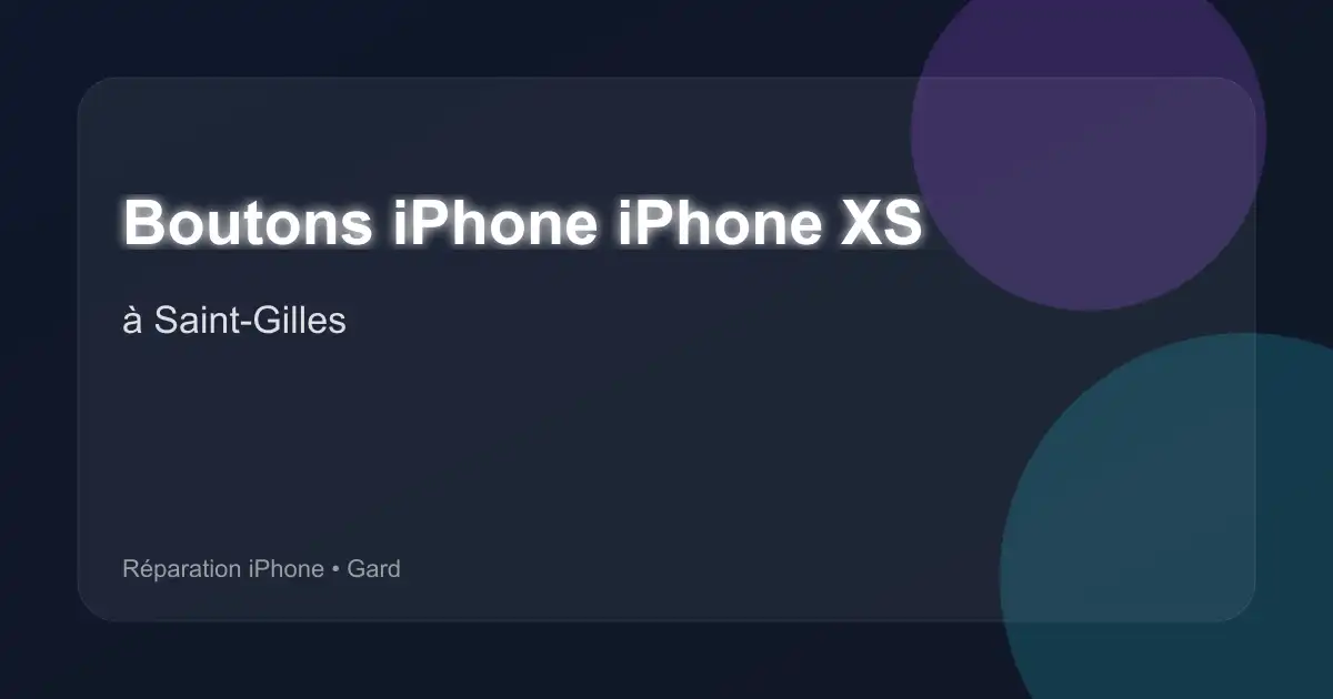 Boutons iPhone iPhone XS à Saint-Gilles (Gard)
