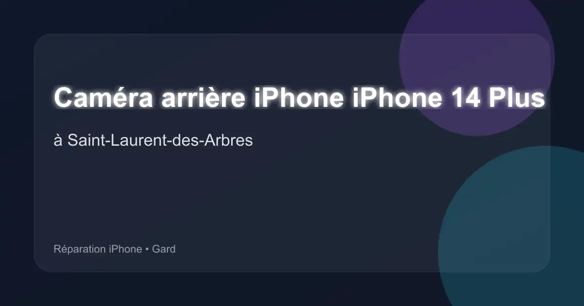 Caméra arrière iPhone iPhone 14 Plus à Saint-Laurent-des-Arbres (Gard)