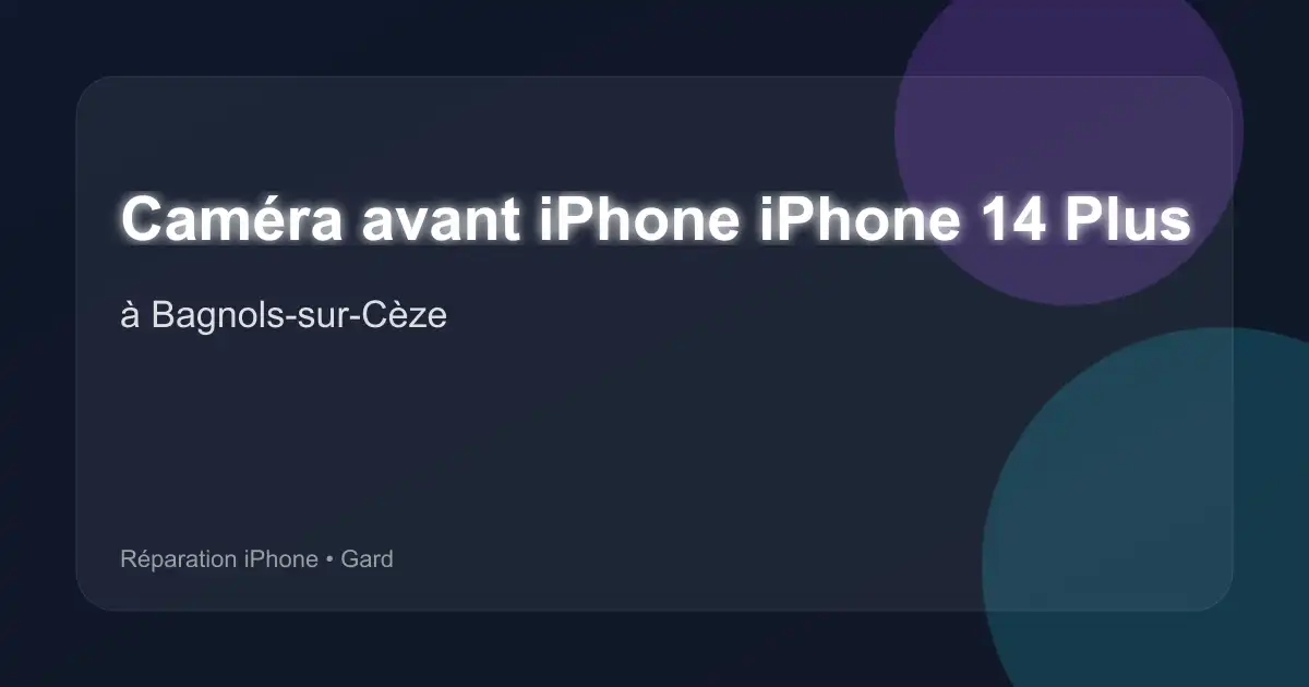 Caméra avant iPhone iPhone 14 Plus à Bagnols-sur-Cèze (Gard)