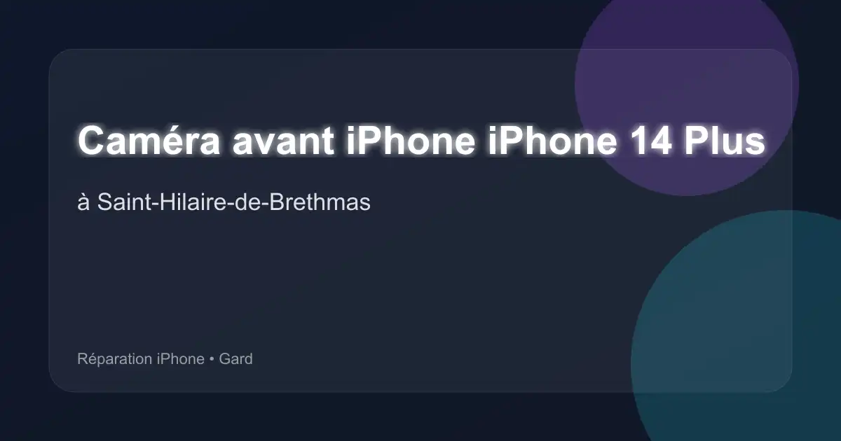 Caméra avant iPhone iPhone 14 Plus à Saint-Hilaire-de-Brethmas (Gard)