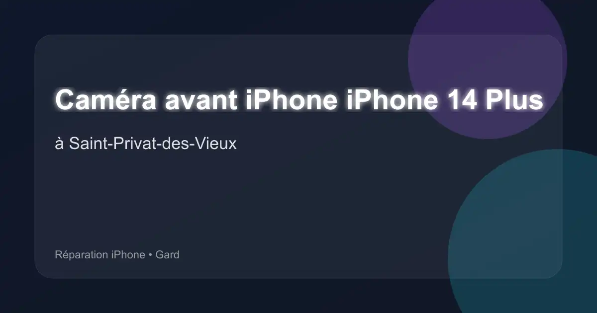 Caméra avant iPhone iPhone 14 Plus à Saint-Privat-des-Vieux (Gard)