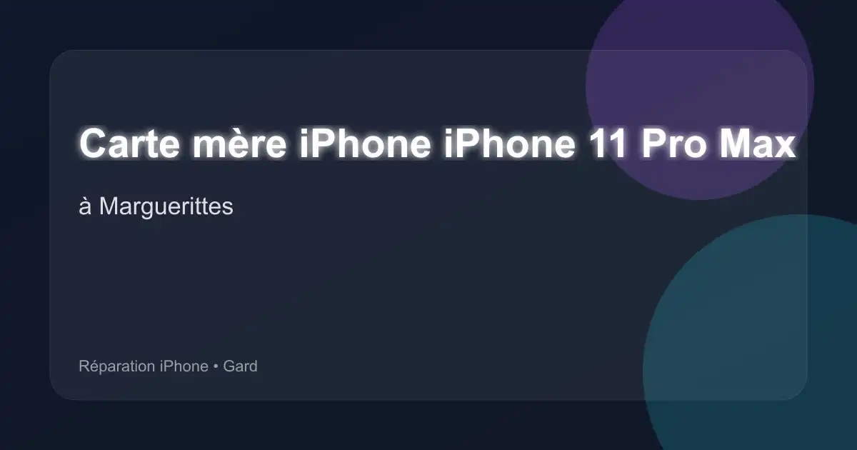 Carte mère iPhone iPhone 11 Pro Max à Marguerittes (Gard)