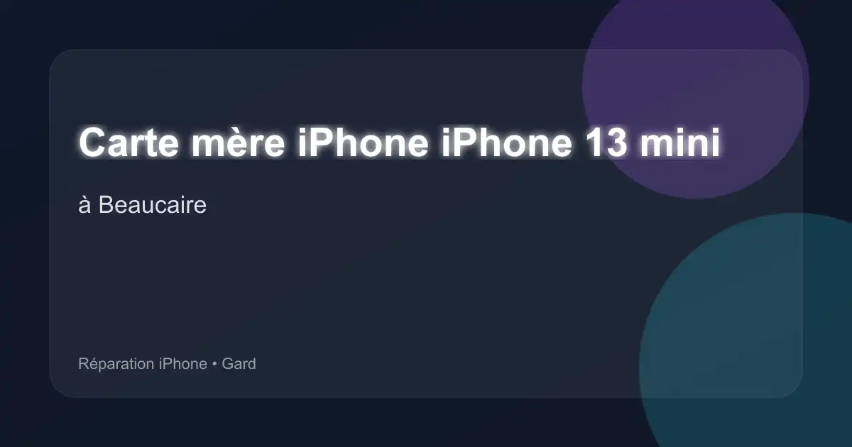 Carte mère iPhone iPhone 13 mini à Beaucaire (Gard)