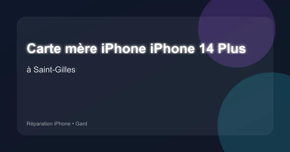 Carte mère iPhone iPhone 14 Plus à Saint-Gilles (Gard)