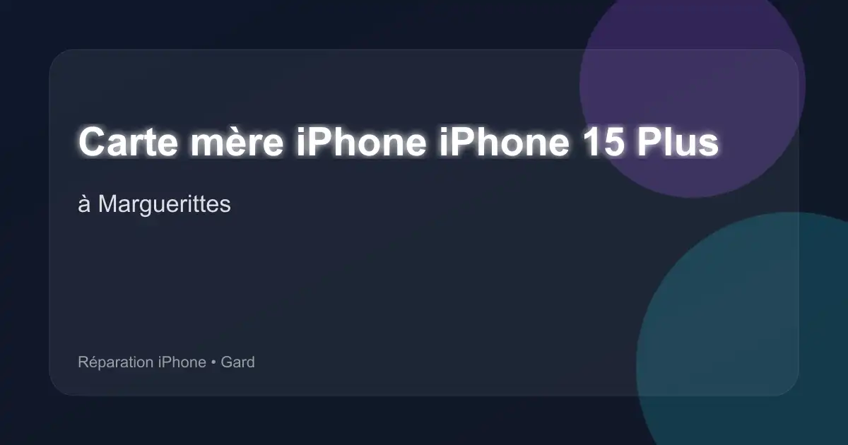 Carte mère iPhone iPhone 15 Plus à Marguerittes (Gard)