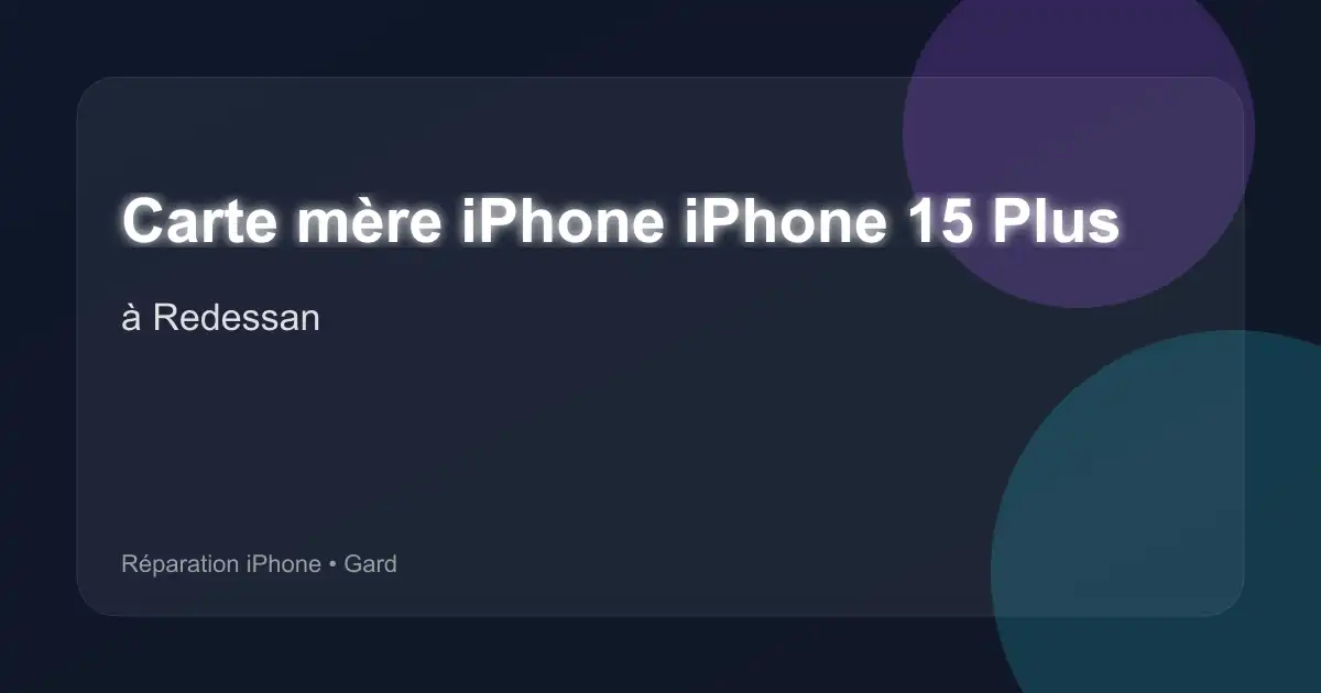 Carte mère iPhone iPhone 15 Plus à Redessan (Gard)