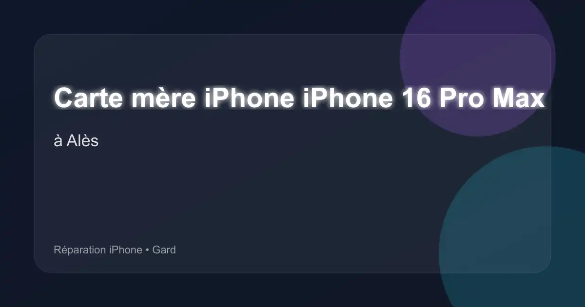 Carte mère iPhone iPhone 16 Pro Max à Alès (Gard)