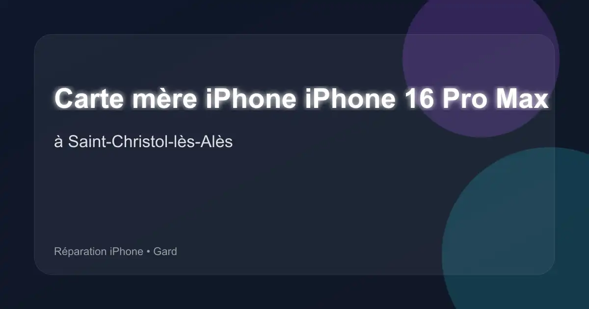 Carte mère iPhone iPhone 16 Pro Max à Saint-Christol-lès-Alès (Gard)