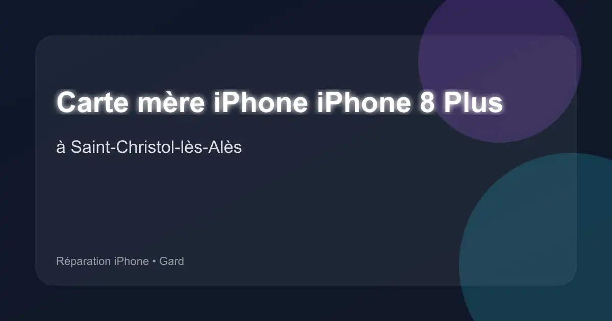 Carte mère iPhone iPhone 8 Plus à Saint-Christol-lès-Alès (Gard)