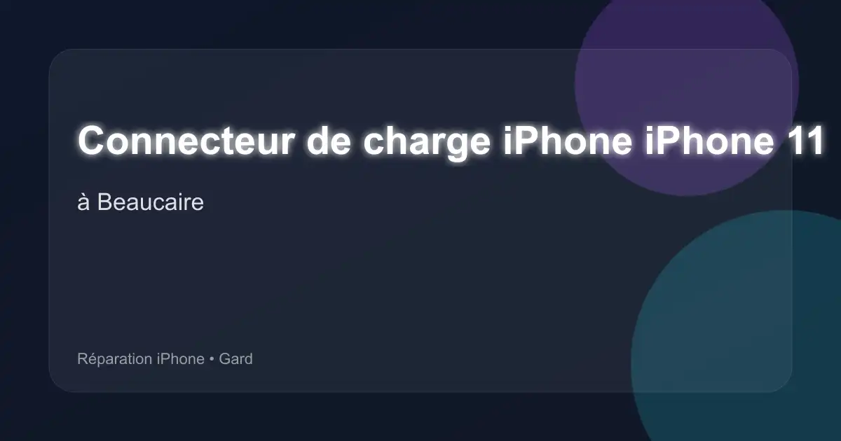 Connecteur de charge iPhone iPhone 11 Pro à Beaucaire (Gard)
