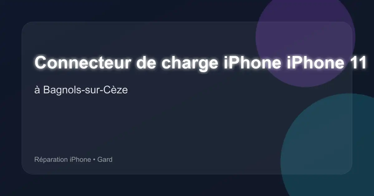 Connecteur de charge iPhone iPhone 11 Pro Max à Bagnols-sur-Cèze (Gard)