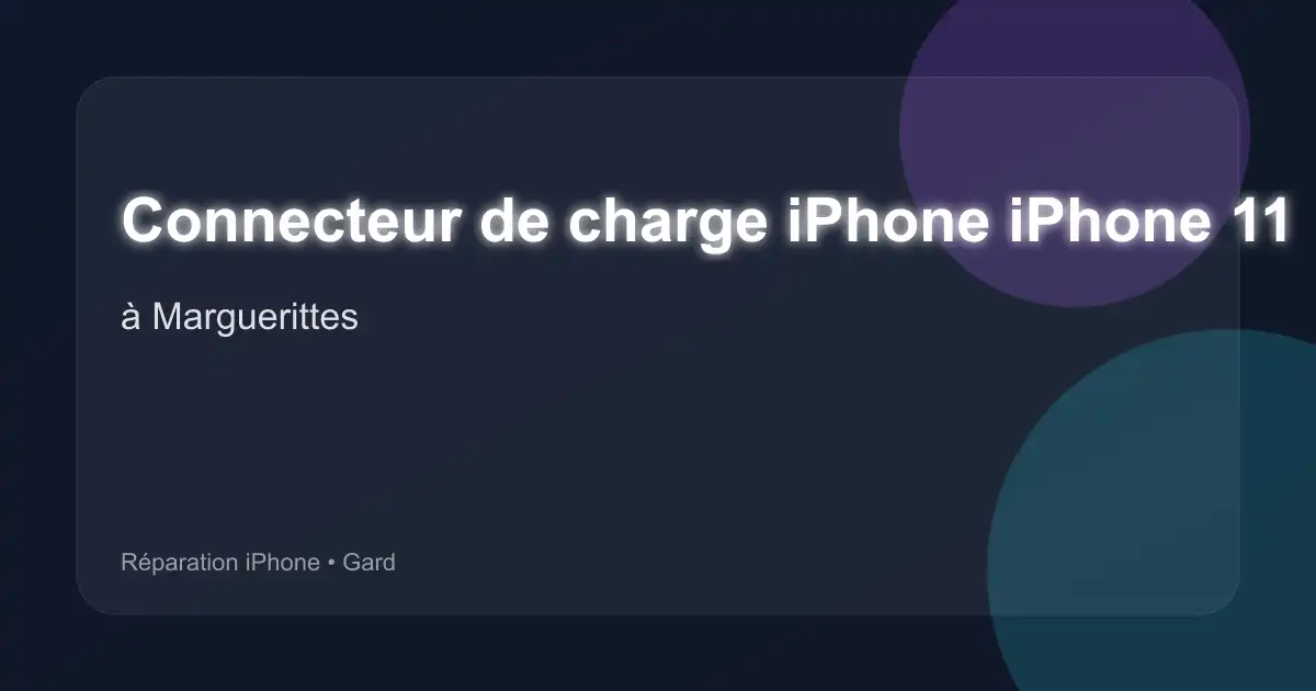 Connecteur de charge iPhone iPhone 11 Pro Max à Marguerittes (Gard)