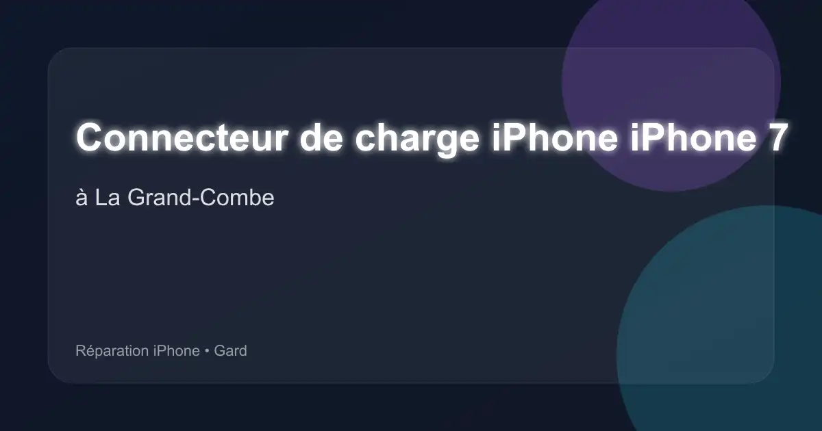 Connecteur de charge iPhone iPhone 7 à La Grand-Combe (Gard)