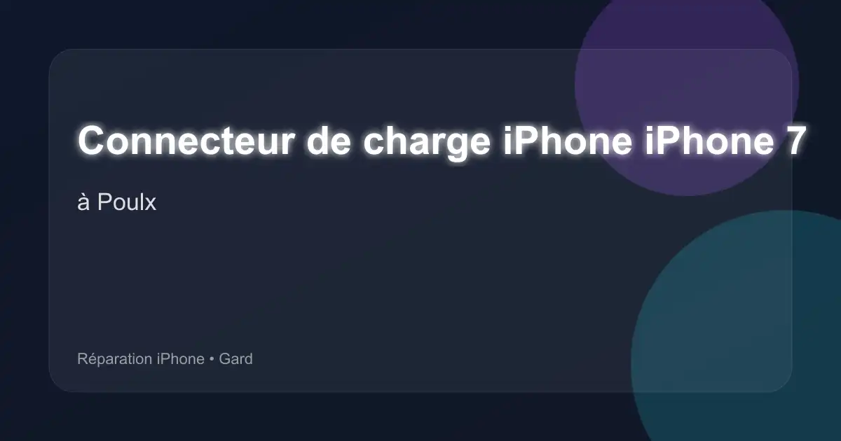 Connecteur de charge iPhone iPhone 7 à Poulx (Gard)