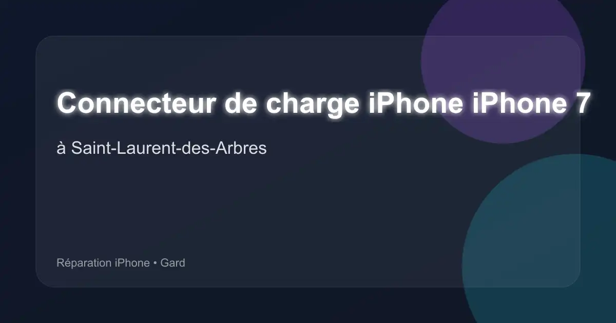 Connecteur de charge iPhone iPhone 7 à Saint-Laurent-des-Arbres (Gard)