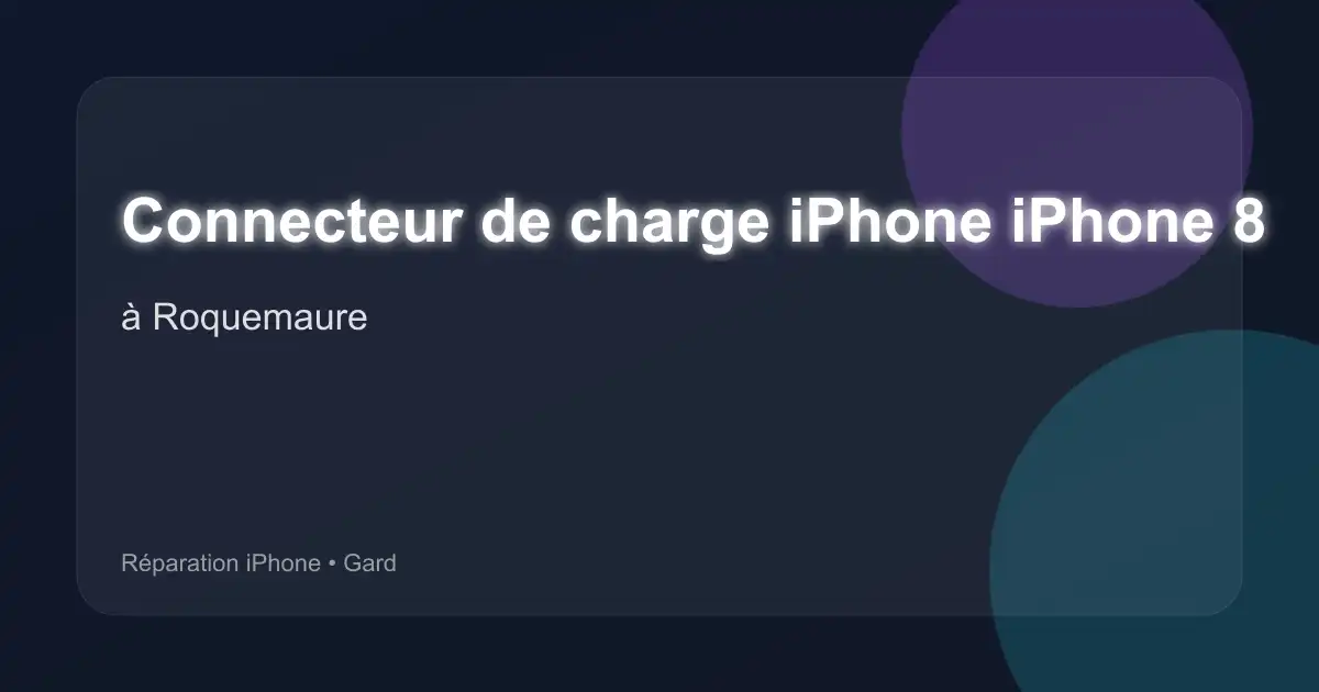 Connecteur de charge iPhone iPhone 8 à Roquemaure (Gard)