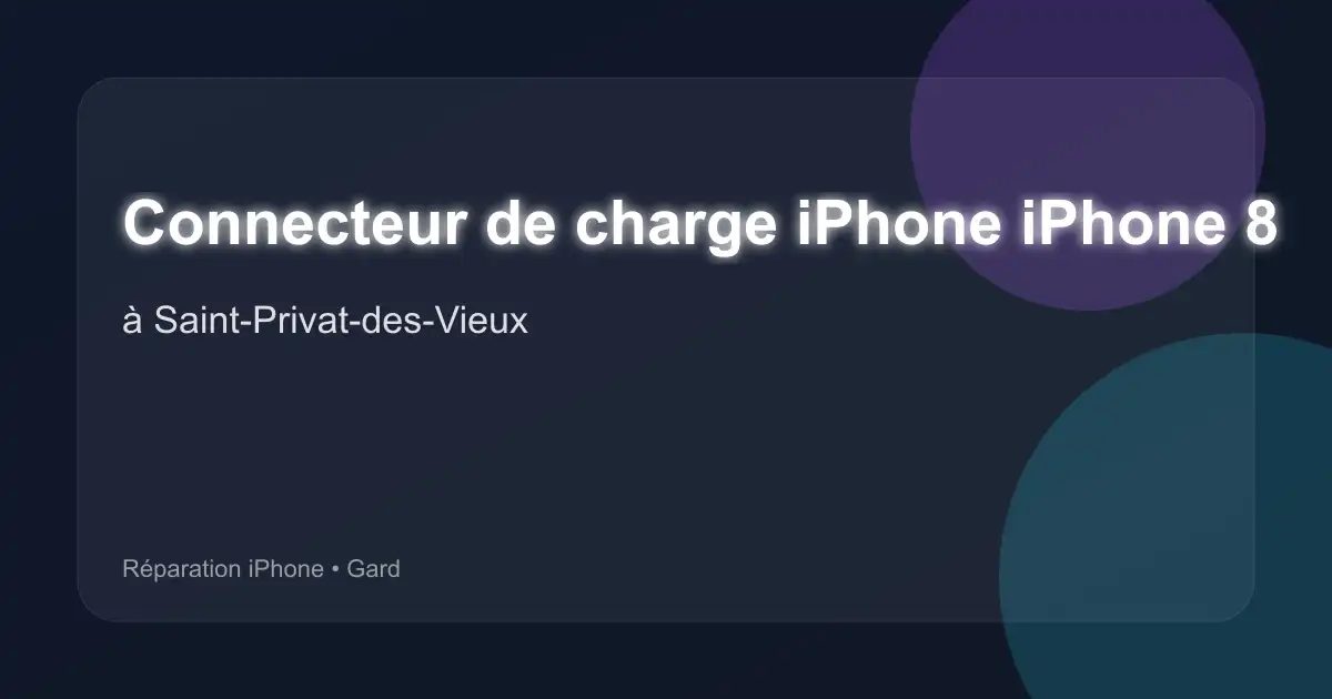 Connecteur de charge iPhone iPhone 8 à Saint-Privat-des-Vieux (Gard)