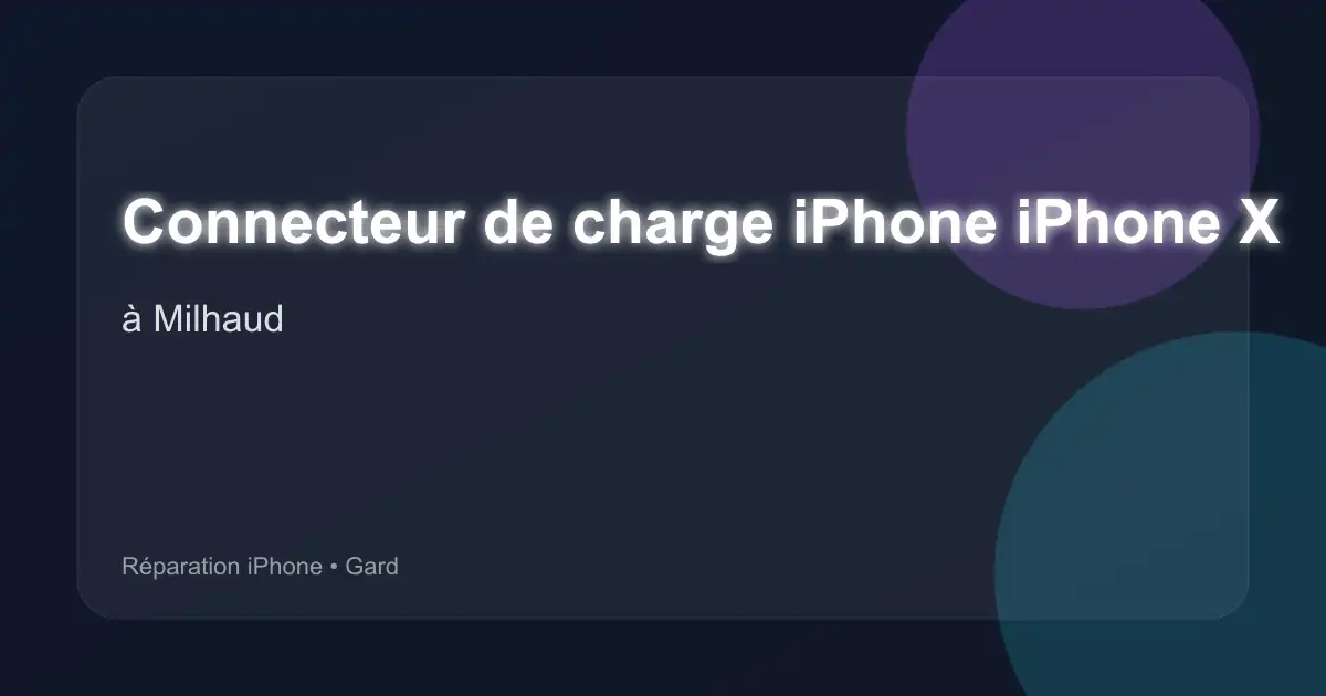 Connecteur de charge iPhone iPhone X à Milhaud (Gard)