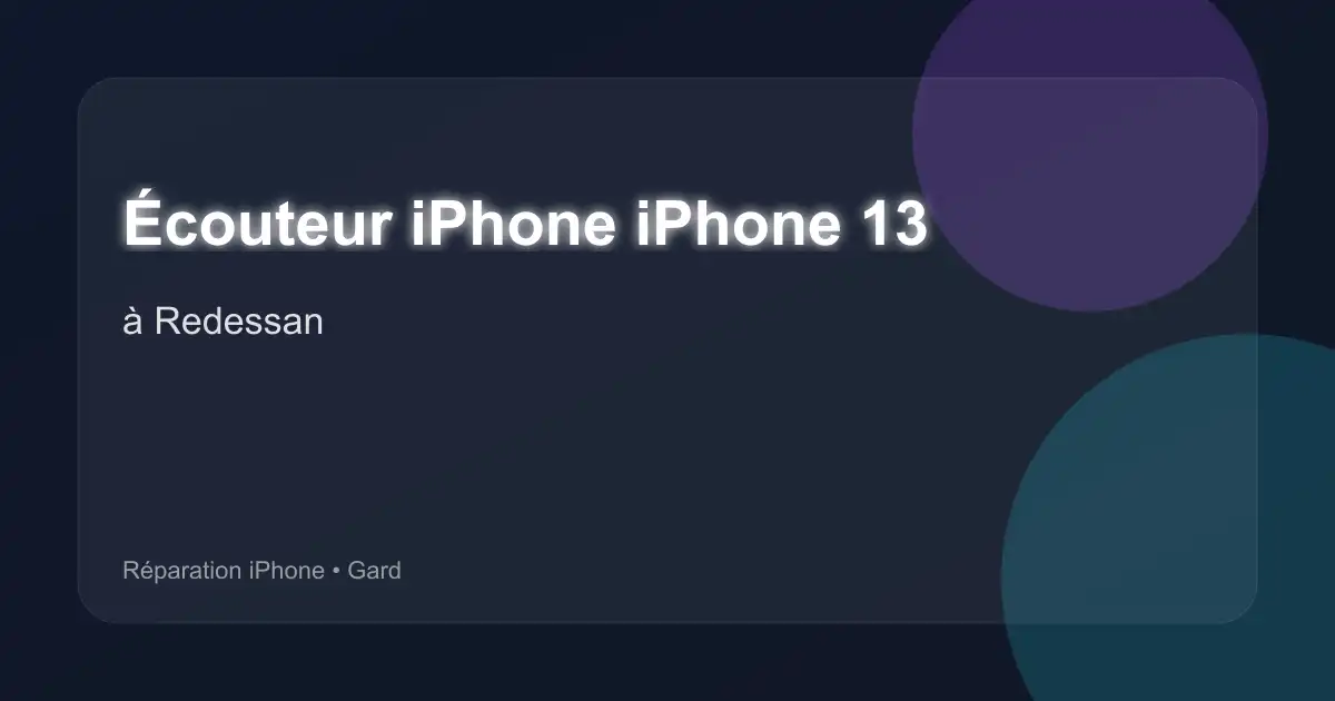 Écouteur iPhone iPhone 13 à Redessan (Gard)