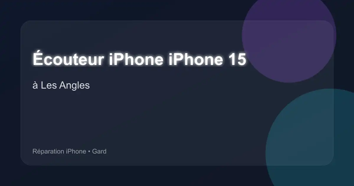 Écouteur iPhone iPhone 15 à Les Angles (Gard)