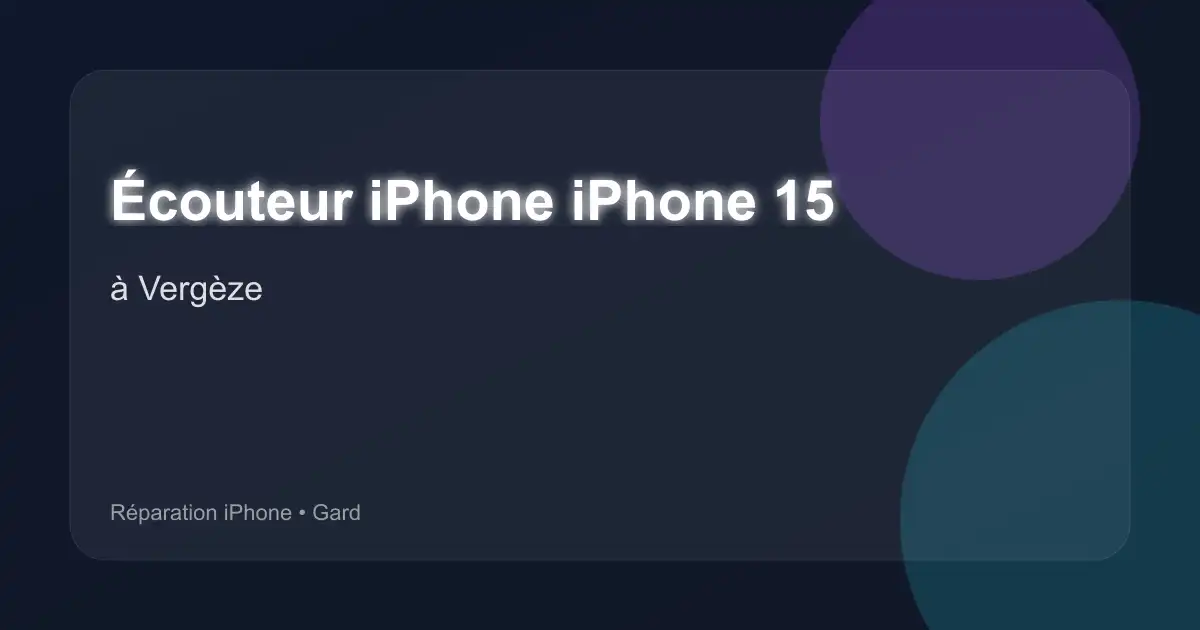 Écouteur iPhone iPhone 15 à Vergèze (Gard)