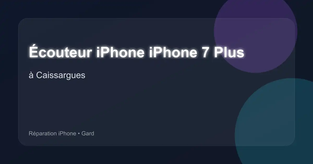 Écouteur iPhone iPhone 7 Plus à Caissargues (Gard)