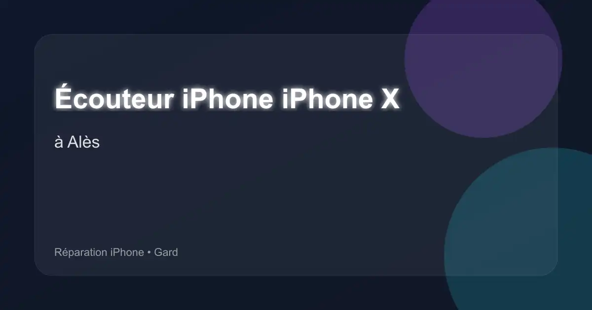 Écouteur iPhone iPhone X à Alès (Gard)