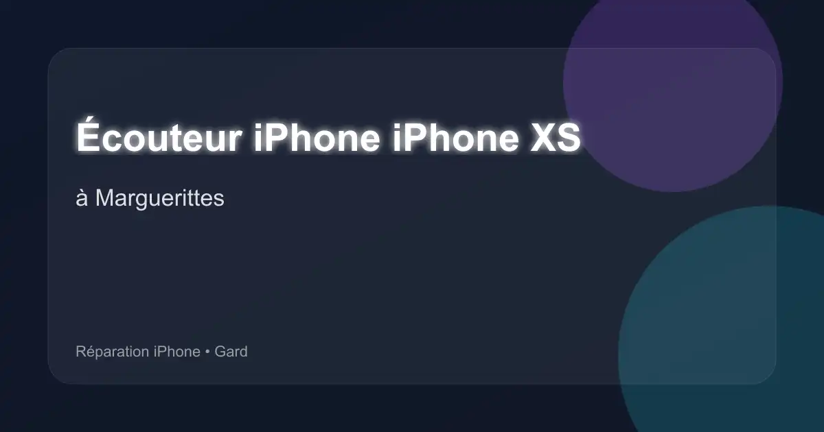 Écouteur iPhone iPhone XS à Marguerittes (Gard)