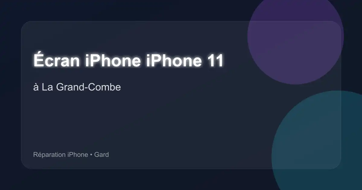 Écran iPhone iPhone 11 à La Grand-Combe (Gard)