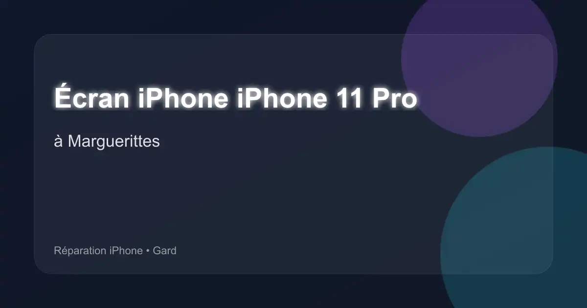 Écran iPhone iPhone 11 Pro à Marguerittes (Gard)