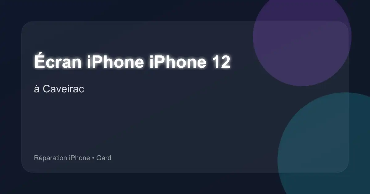 Écran iPhone iPhone 12 à Caveirac (Gard)