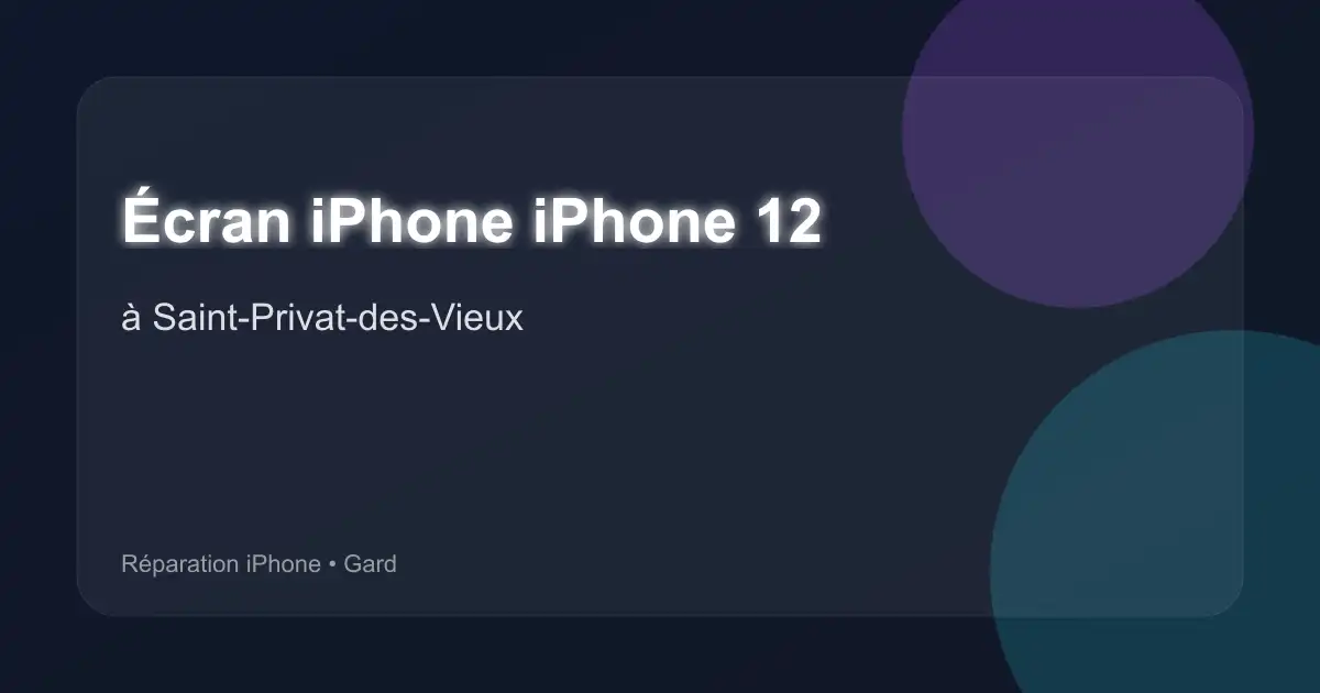 Écran iPhone iPhone 12 à Saint-Privat-des-Vieux (Gard)