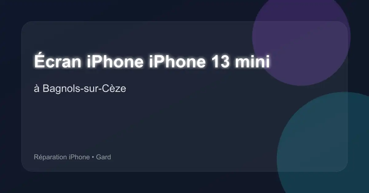 Écran iPhone iPhone 13 mini à Bagnols-sur-Cèze (Gard)