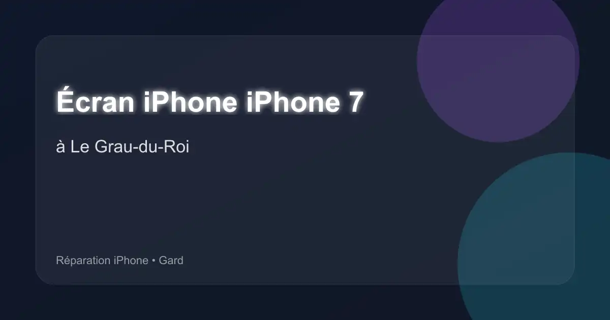 Écran iPhone iPhone 7 à Le Grau-du-Roi (Gard)