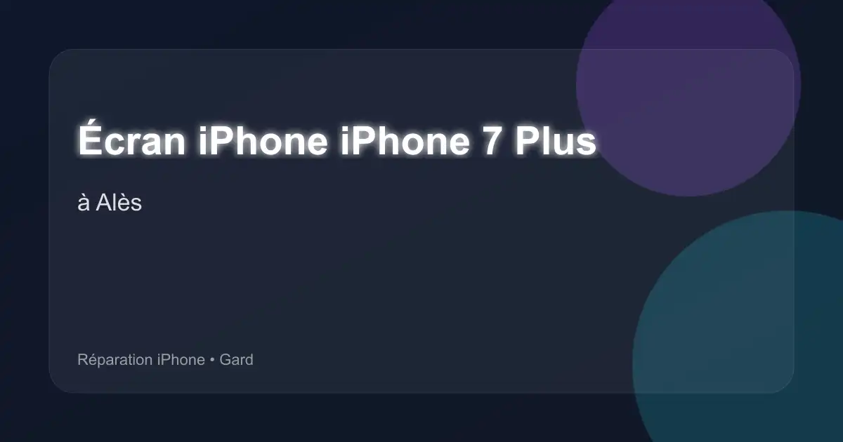 Écran iPhone iPhone 7 Plus à Alès (Gard)