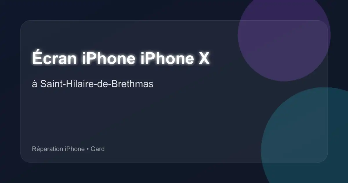 Écran iPhone iPhone X à Saint-Hilaire-de-Brethmas (Gard)