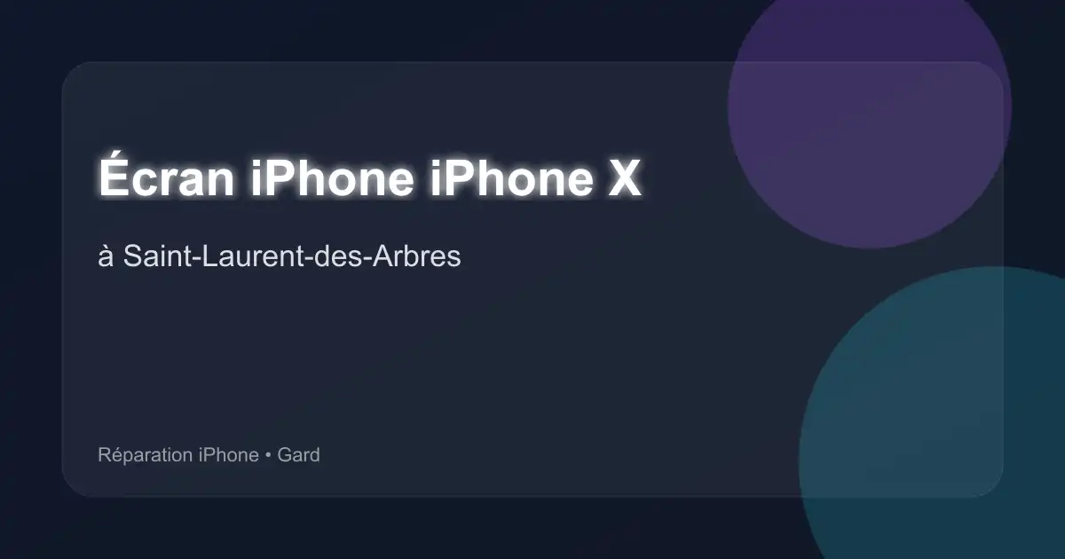 Écran iPhone iPhone X à Saint-Laurent-des-Arbres (Gard)