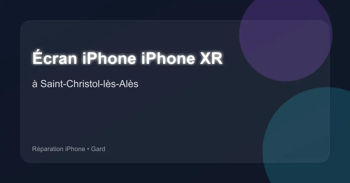 Écran iPhone iPhone XR à Saint-Christol-lès-Alès (Gard)