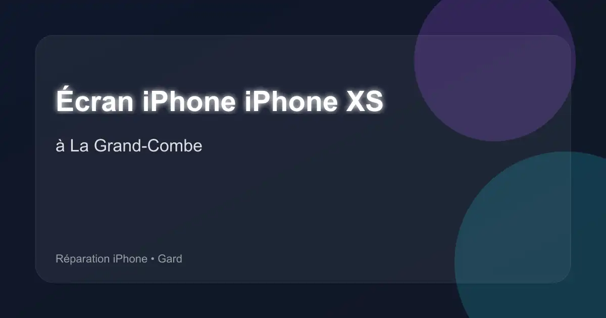 Écran iPhone iPhone XS à La Grand-Combe (Gard)