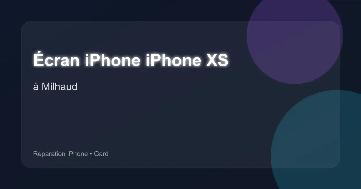 Écran iPhone iPhone XS à Milhaud (Gard)