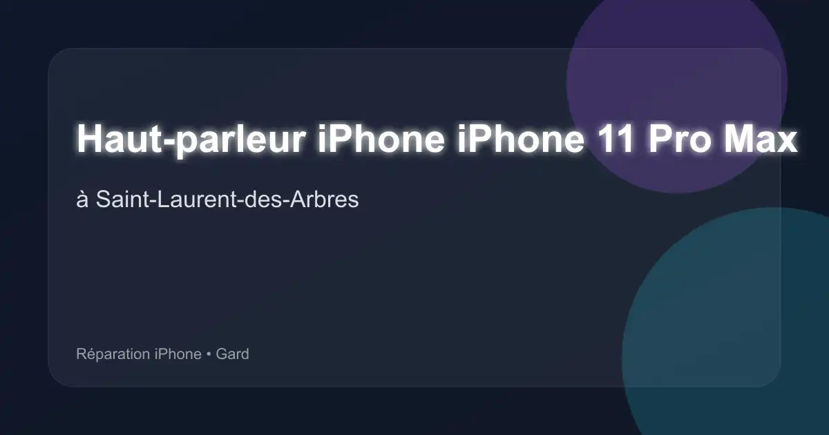 Haut-parleur iPhone iPhone 11 Pro Max à Saint-Laurent-des-Arbres (Gard)