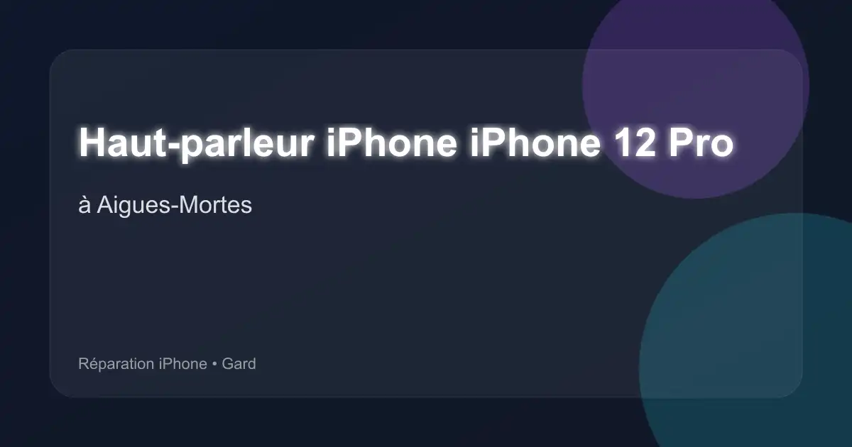 Haut-parleur iPhone iPhone 12 Pro à Aigues-Mortes (Gard)