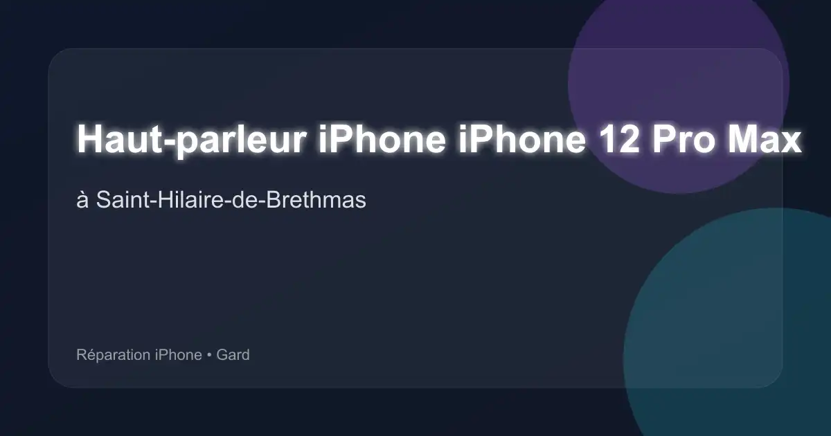 Haut-parleur iPhone iPhone 12 Pro Max à Saint-Hilaire-de-Brethmas (Gard)