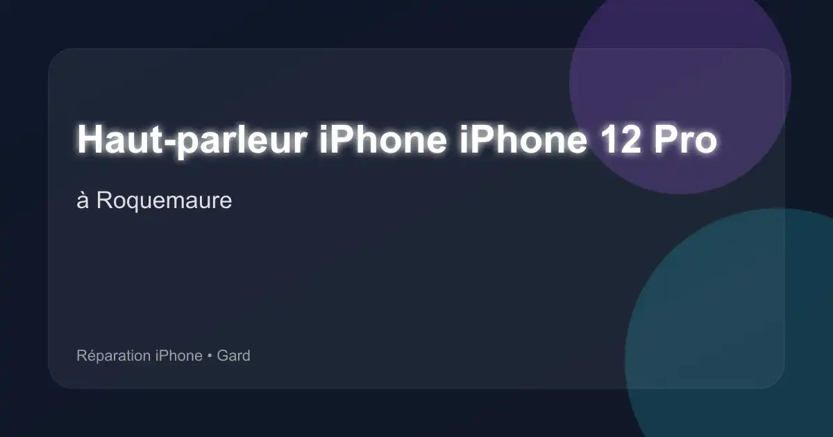 Haut-parleur iPhone iPhone 12 Pro à Roquemaure (Gard)