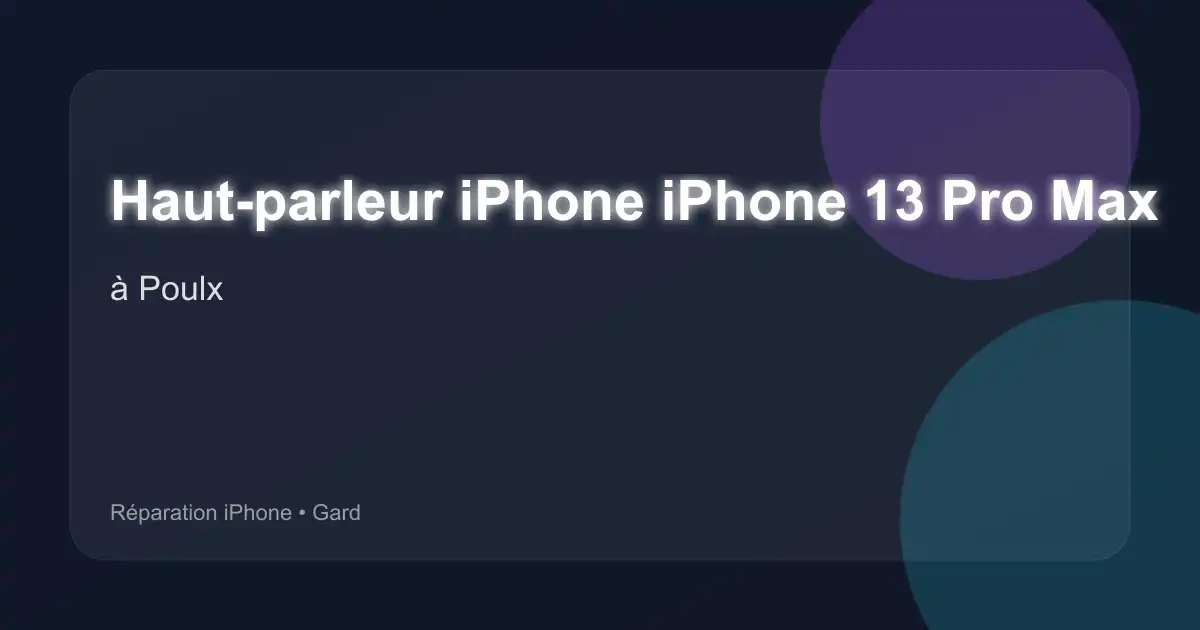 Haut-parleur iPhone iPhone 13 Pro Max à Poulx (Gard)