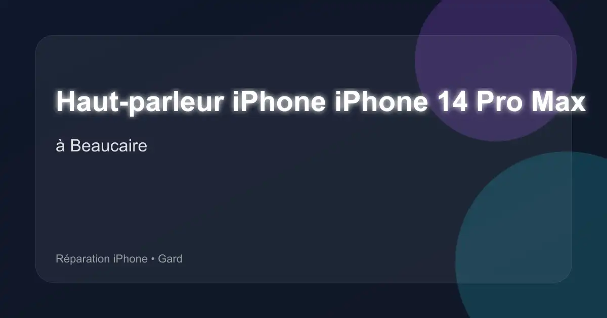 Haut-parleur iPhone iPhone 14 Pro Max à Beaucaire (Gard)