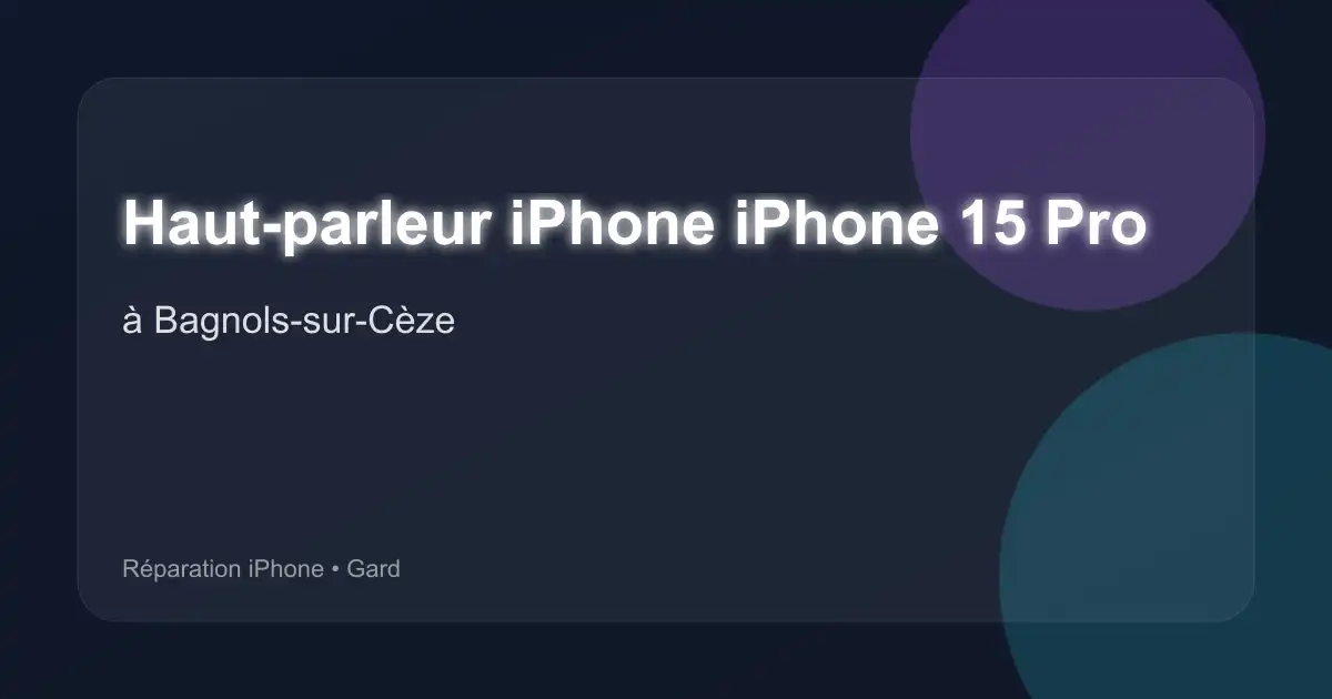 Haut-parleur iPhone iPhone 15 Pro à Bagnols-sur-Cèze (Gard)